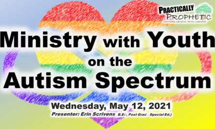 Ministry with Neurodiverse Youth (Practically Prophetic Webinars)