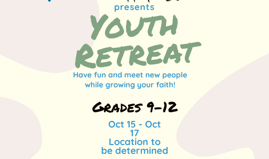 POSTPONED – Fall Youth Retreat  (Grade 9-12)