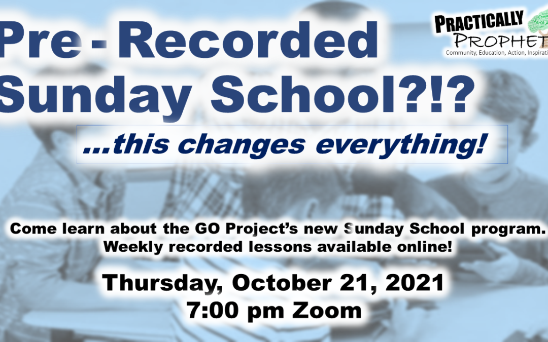Pre-Recorded Sunday School?!? Come Learn about the GO Project’s NEW Program!